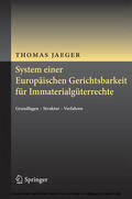 Jaeger |  System einer Europäischen Gerichtsbarkeit für Immaterialgüterrechte | eBook | Sack Fachmedien