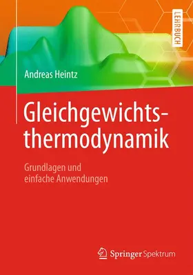 Heintz | Gleichgewichtsthermodynamik | Buch | 978-3-642-39676-2 | www.sack.de