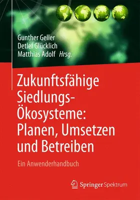 Glücklich / Geller | Zukunftsfähige Siedlungsökosysteme | Buch | 978-3-642-39705-9 | sack.de
