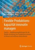 Schlick / Schenk / Moser |  Flexible Produktionskapazität innovativ managen | Buch |  Sack Fachmedien