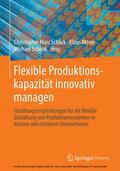 Schlick / Moser / Schenk |  Flexible Produktionskapazität innovativ managen | eBook | Sack Fachmedien