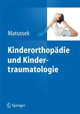 Matussek |  Kinderorthopädie und Kindertraumatologie | Buch |  Sack Fachmedien