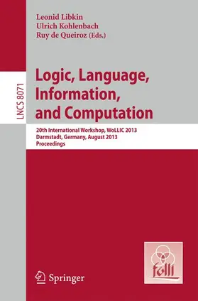Libkin / de Queiroz / Kohlenbach |  Logic, Language, Information, and Computation | Buch |  Sack Fachmedien