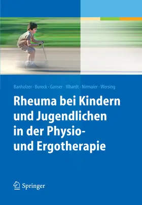 Banholzer / Bureck / Ganser |  Rheuma bei Kindern und Jugendlichen in der Physio- und Ergotherapie | eBook | Sack Fachmedien