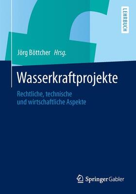 Böttcher | Wasserkraftprojekte | Buch | 978-3-642-40111-4 | sack.de