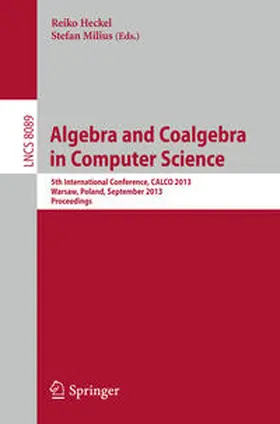 Heckel / Milius | Algebra and Coalgebra in Computer Science | E-Book | www.sack.de
