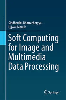 Bhattacharyya / Maulik | Soft Computing for Image and Multimedia Data Processing | E-Book | sack.de