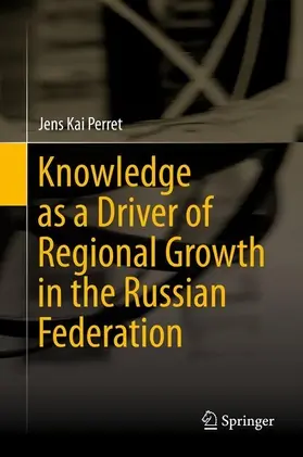Perret | Knowledge as a Driver of Regional Growth in the Russian Federation | E-Book | www.sack.de
