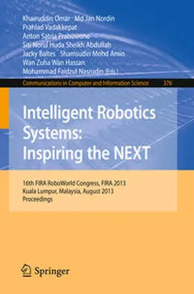 Omar / Nordin / Vadakkepat | Intelligent Robotics Systems: Inspiring the NEXT | E-Book | sack.de
