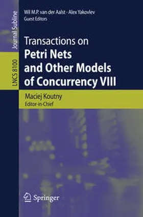 Koutny / van der Aalst / Yakovlev |  Transactions on Petri Nets and Other Models of Concurrency VIII | eBook | Sack Fachmedien