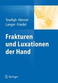 Towfigh / Hierner / Langer |  Frakturen und Luxationen der Hand | Buch |  Sack Fachmedien
