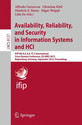 Cuzzocrea / Kittl / Xu |  Availability, Reliability, and Security in Information Systems and HCI | Buch |  Sack Fachmedien