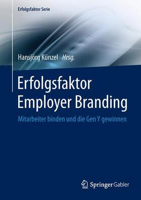 Künzel | Erfolgsfaktor  Employer Branding | Buch | 978-3-642-40534-1 | sack.de