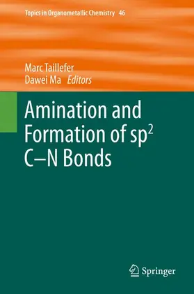 Ma / Taillefer |  Amination and Formation of sp2 C-N Bonds | Buch |  Sack Fachmedien