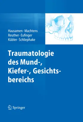 Hausamen / Machtens / Reuther |  Traumatologie des Mund-, Kiefer-, Gesichtsbereichs | eBook | Sack Fachmedien