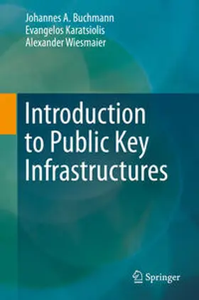 Buchmann / Karatsiolis / Wiesmaier |  Introduction to Public Key Infrastructures | eBook | Sack Fachmedien