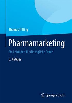 Trilling | Pharmamarketing | Buch | 978-3-642-40700-0 | sack.de