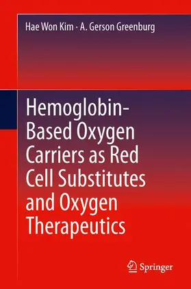 Greenburg / Kim |  Hemoglobin-Based Oxygen Carriers as Red Cell Substitutes and Oxygen Therapeutics | Buch |  Sack Fachmedien