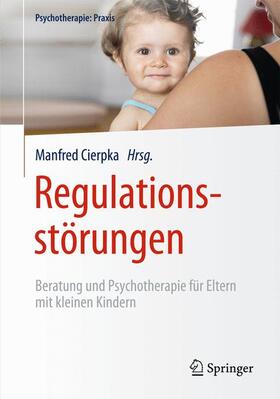 Cierpka | Regulationsstörungen | Buch | 978-3-642-40741-3 | sack.de