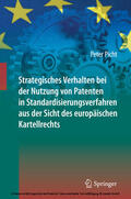 Picht |  Strategisches Verhalten bei der Nutzung von Patenten in Standardisierungsverfahren aus der Sicht des europäischen Kartellrechts | eBook | Sack Fachmedien