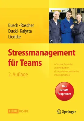 Busch / Roscher / Ducki |  Stressmanagement für Teams | eBook | Sack Fachmedien