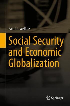 Welfens | Social Security and Economic Globalization | Buch | 978-3-642-40879-3 | sack.de