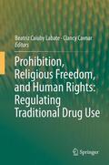 Cavnar / Labate |  Prohibition, Religious Freedom, and Human Rights: Regulating Traditional Drug Use | Buch |  Sack Fachmedien