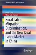 Hamori / Chen |  Rural Labor Migration, Discrimination, and the New Dual Labor Market in China | Buch |  Sack Fachmedien
