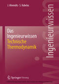 Ahrendts / Kabelac |  Das Ingenieurwissen: Technische Thermodynamik | eBook | Sack Fachmedien