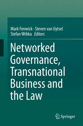 Fenwick / Wrbka / Van Uytsel |  Networked Governance, Transnational Business and the Law | Buch |  Sack Fachmedien