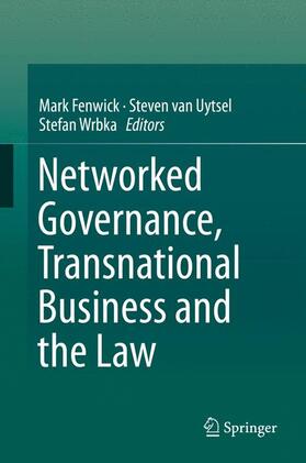 Fenwick / Wrbka / Van Uytsel | Networked Governance, Transnational Business and the Law | Buch | 978-3-642-41211-0 | sack.de