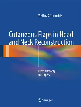 Thomaidis |  Cutaneous Flaps in Head and Neck Reconstruction | Buch |  Sack Fachmedien
