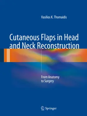 Thomaidis |  Cutaneous Flaps in Head and Neck Reconstruction | eBook | Sack Fachmedien