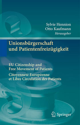 Hennion / Kaufmann | Unionsbürgerschaft und Patientenfreizügigkeit Citoyenneté Européenne et Libre Circulation des Patients EU Citizenship and Free Movement of Patients | E-Book | sack.de