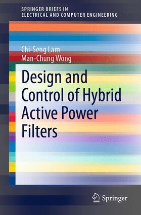 Wong / Lam | Design and Control of Hybrid Active Power Filters | Buch | 978-3-642-41322-3 | sack.de