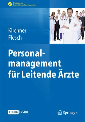 Flesch / Kirchner | Personalmanagement für Leitende Ärzte | Medienkombination | 978-3-642-41349-0 | sack.de