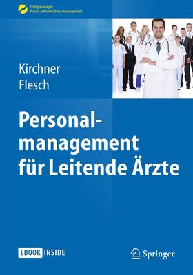 Flesch / Kirchner | Personalmanagement für Leitende Ärzte | Medienkombination | 978-3-642-41349-0 | sack.de