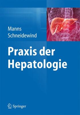 Manns / Schneidewind | Praxis der Hepatologie | Buch | 978-3-642-41619-4 | sack.de