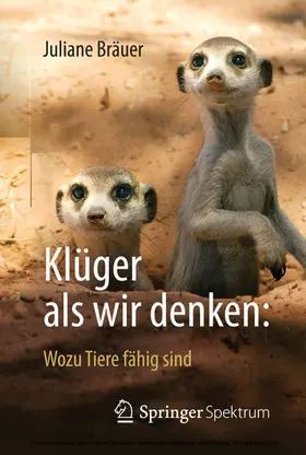 Bräuer |  Klüger als wir denken: Wozu Tiere fähig sind | eBook | Sack Fachmedien