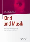 Stadler Elmer |  Kind und Musik | Buch |  Sack Fachmedien