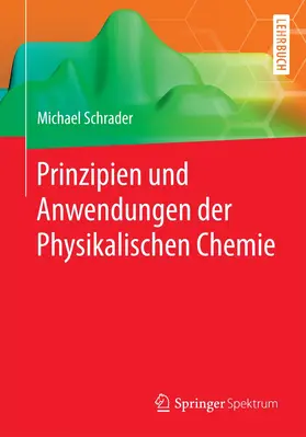 Schrader |  Prinzipien und Anwendungen der Physikalischen Chemie | Buch |  Sack Fachmedien
