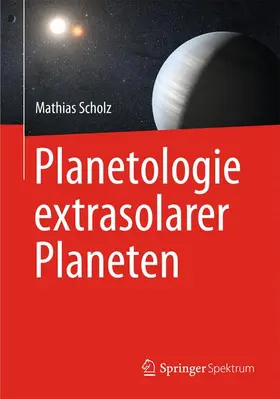 Scholz |  Planetologie extrasolarer Planeten | Buch |  Sack Fachmedien