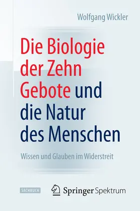 Wickler | Die Biologie der Zehn Gebote und die Natur des Menschen | E-Book | www.sack.de