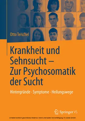 Teischel | Krankheit und Sehnsucht - Zur Psychosomatik der Sucht | E-Book | www.sack.de