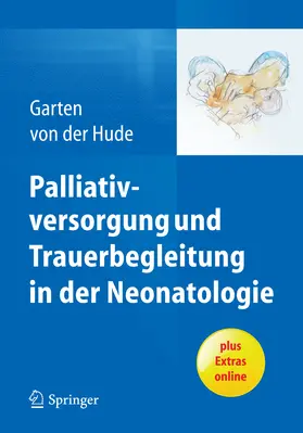 Garten / von der Hude | Palliativversorgung und Trauerbegleitung in der Neonatologie | E-Book | www.sack.de