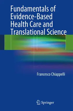 Chiappelli | Fundamentals of Evidence-Based Health Care and Translational Science | Buch | 978-3-642-41856-3 | sack.de