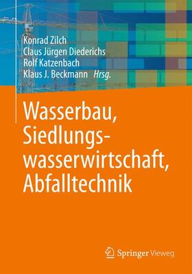 Zilch / Beckmann / Diederichs |  Wasserbau, Siedlungswasserwirtschaft, Abfalltechnik | Buch |  Sack Fachmedien