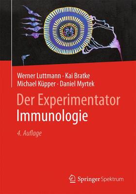 Luttmann / Myrtek / Bratke | Der Experimentator: Immunologie | Buch | 978-3-642-41898-3 | sack.de