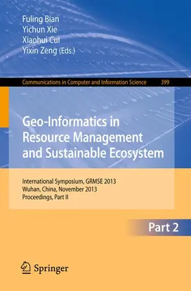 Bian / Zeng / Xie |  Geo-Informatics in Resource Management and Sustainable Ecosystem | Buch |  Sack Fachmedien