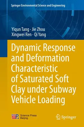 Tang / Yang / Zhou |  Dynamic Response and Deformation Characteristic of Saturated Soft Clay under Subway Vehicle Loading | Buch |  Sack Fachmedien
